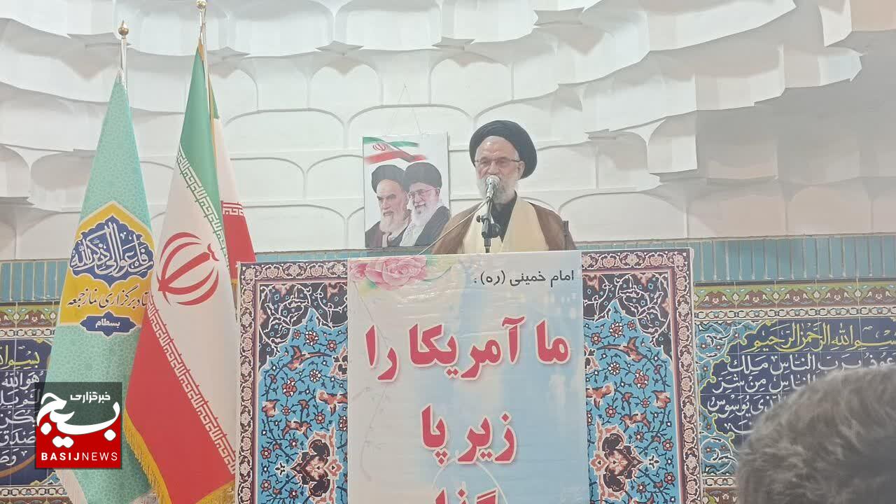 امام جمعه بسطام: دشمن در برابر ایران به اهدافش نرسید/ ترامپ از مردم جهان طرد شد